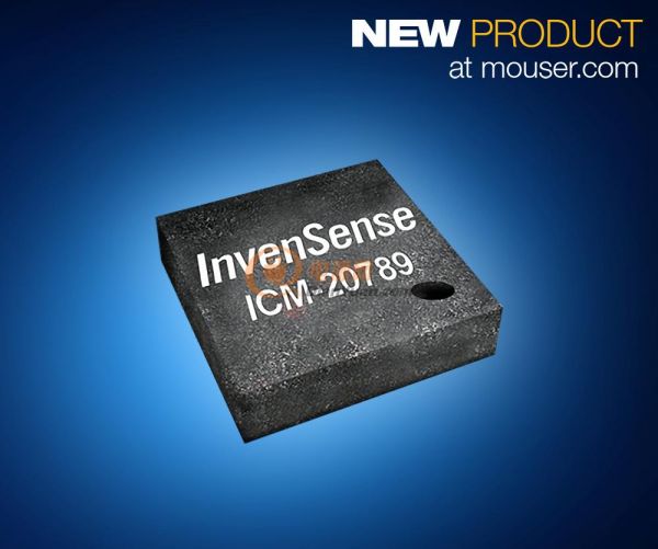 贸泽备货:InvenSense ICM-20789业界首款7轴运动和压力传感器