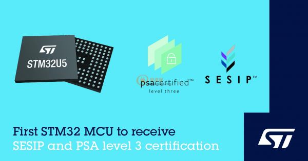 ST新闻稿2021年8月24日——意法半导体的STM32U5通用MCU取得PSA 3级和SESIP3安全认证