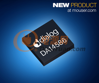 贸泽电子/ Dialog SmartBond DA14586蓝牙5片上系统