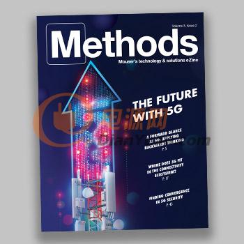 贸泽发布最新一期的Methods技术电子杂志 探索即将到来的5G时代