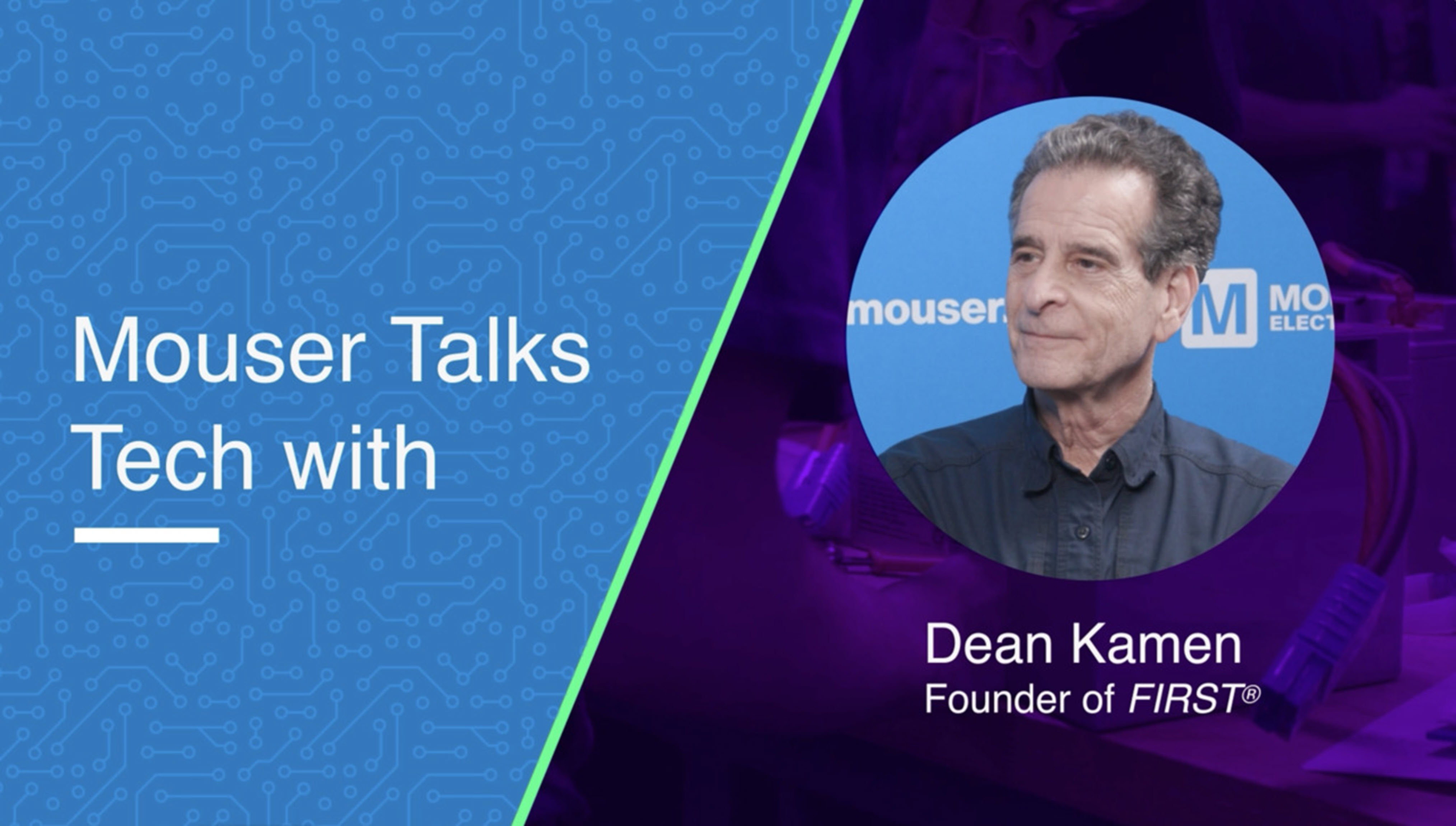 贸泽电子Mouser Talks Tech专访FIRST®创始人Dean Kamen